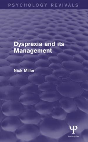Cover of the book Dyspraxia and its Management (Psychology Revivals) by Zbigniew Cynkutis