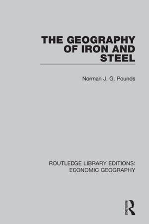 Cover of the book The Geography of Iron and Steel by J.L. Smith