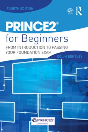 Cover of the book PRINCE2 For Beginners by Juan Battle, Michael Bennett, Anthony J. Lemelle