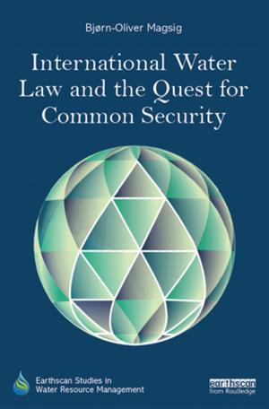 Cover of the book International Water Law and the Quest for Common Security by Alaric Watson