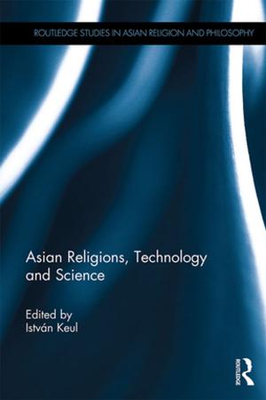 bigCover of the book Asian Religions, Technology and Science by 