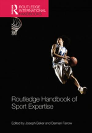 Cover of the book Routledge Handbook of Sport Expertise by Denis Byrne