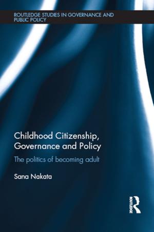 Cover of the book Childhood Citizenship, Governance and Policy by Jean Chevrier, Denis Daigneault, Gaétan Jeaurond, Jeanne Poulin, Gerald C. Gummersell
