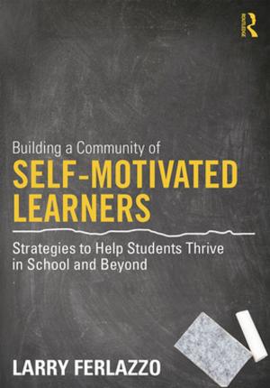 Cover of the book Building a Community of Self-Motivated Learners by Elisabeth Jay, Alan Shelston, Joanne Shattock, Marion Shaw, Joanne Wilkes, Josie Billington, Charlotte Mitchell, Angus Easson, Linda H Peterson, Linda K Hughes, Deirdre d'Albertis