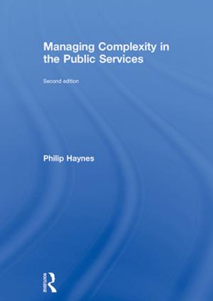 Cover of the book Managing Complexity in the Public Services by Christopher Baker, Thomas A. James, John Reader