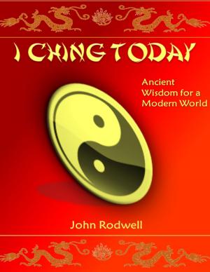 Cover of the book I Ching Today: Ancient Wisdom for a Modern World by Joseph Starr
