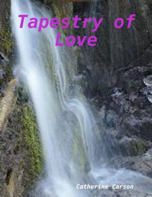 Cover of the book Tapestry of Love by Ayatullah Jafa Subhani