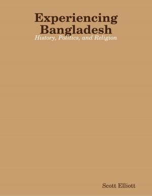 Cover of the book Experiencing Bangladesh: History, Politics, and Religion by Gans Kolins