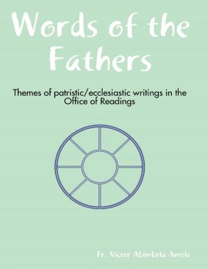 Cover of the book Words of the Fathers by Marcelo Mendoza Robert L. Barnes