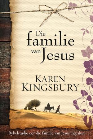 Cover of the book Die familie van Jesus (eBoek) by Karen Kingsbury