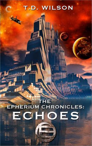 bigCover of the book The Epherium Chronicles: Echoes by 