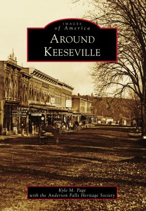 Cover of the book Around Keeseville by Karen Wood, Doug MacGregor