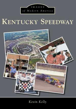 Cover of the book Kentucky Speedway by Amanda Griffith Penix, Arthurdale Heritage, Inc.