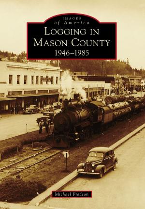 Cover of the book Logging in Mason County by Warren W. Aney, Alisha Hamel