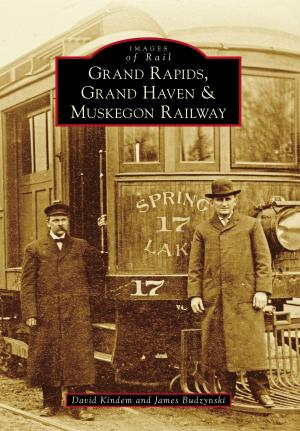 Cover of the book Grand Rapids, Grand Haven, and Muskegon Railway by Jacob Kaplan, Rob Reid, Elisa Addlesperger, Dan Pogorzelski