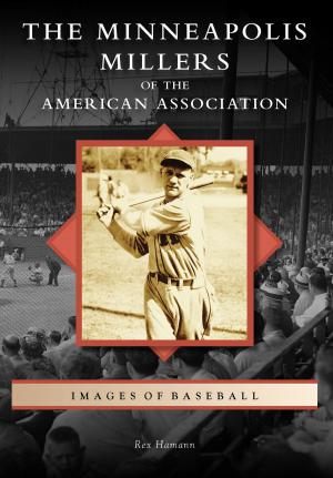 Cover of the book The Minneapolis Millers of the American Association by Charles H. Banov MD