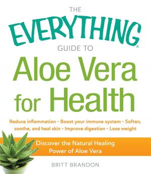 Cover of the book The Everything Guide to Aloe Vera for Health by Jim Safianuk