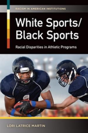 Cover of the book White Sports/Black Sports: Racial Disparities in Athletic Programs by Justine J. Reel Ph.D.