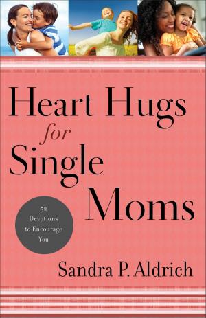 Book cover of Heart Hugs for Single Moms