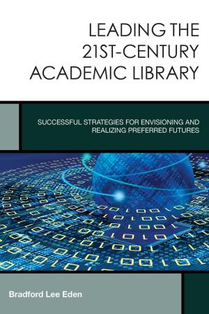 Cover of the book Leading the 21st-Century Academic Library by Todd A. DeMitchell, Richard Fossey