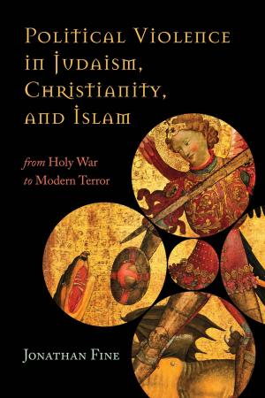 Cover of the book Political Violence in Judaism, Christianity, and Islam by Mary McAuliffe