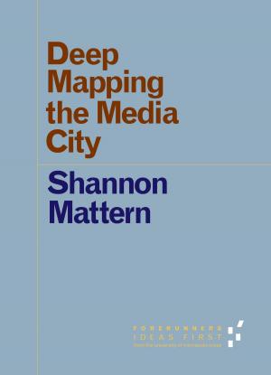 Cover of the book Deep Mapping the Media City by Alexander R. Galloway