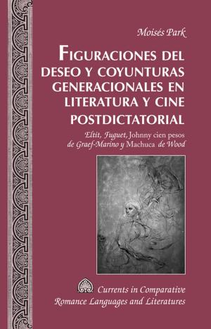 Cover of the book Figuraciones del deseo y coyunturas generacionales en literatura y cine postdictatorial by Zsófia Haase
