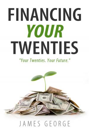 Cover of the book Financing Your Twenties by Dr. Ed Chicoine, Tim Scapillato