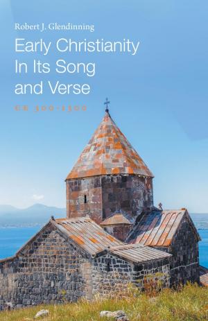Cover of the book Early Christianity In Its Song and Verse by B.R. Bentley