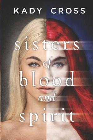 Cover of Sisters of Blood and Spirit by Kady Cross, Harlequin