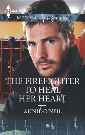 Book cover of The Firefighter to Heal Her Heart