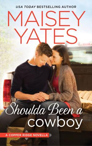 Cover of the book Shoulda Been a Cowboy by Maisey Yates