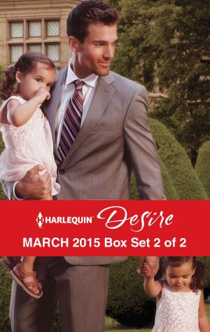 Book cover of Harlequin Desire March 2015 - Box Set 2 of 2