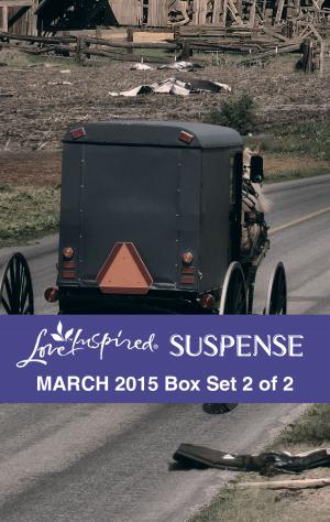 Cover of the book Love Inspired Suspense March 2015 - Box Set 2 of 2 by Barbara Hannay, Nina Harrington