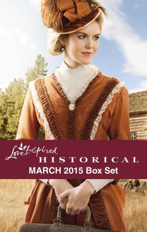 Cover of the book Love Inspired Historical March 2015 Box Set by Carla Neggers, Rochelle Alers, Donna Hill