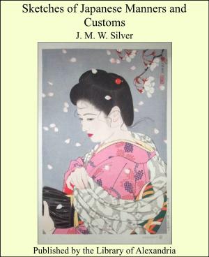 Cover of the book Sketches of Japanese Manners and Customs by Harold Bindloss