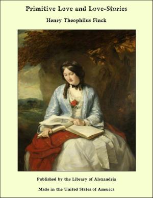 Cover of the book Primitive Love and Love-Stories by George Worley