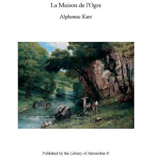 Cover of the book La Maison de l'Ogre by George William Curtis