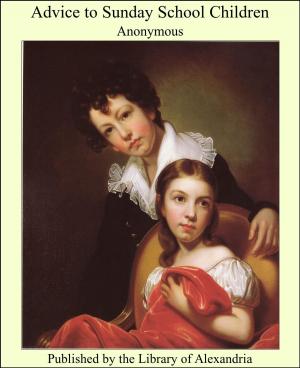 Cover of the book Advice to Sunday School Children by David Bergantino