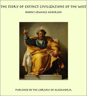 Book cover of The Story of Extinct Civilizations of The West