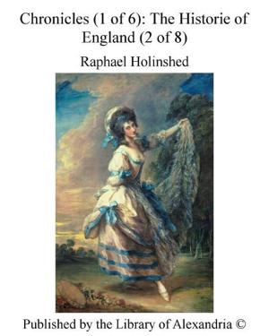 bigCover of the book Chronicles (1 of 6): The Historie of England (2 of 8) by 