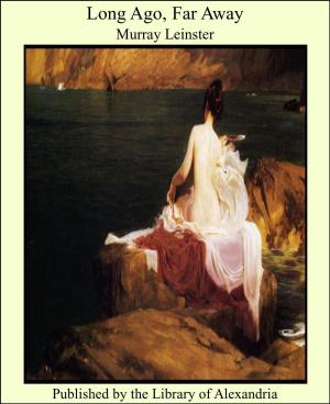 Cover of the book Long Ago, Far Away by John Stuart Mill