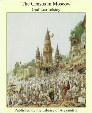 Cover of the book The Census in Moscow by Ogier Ghislain de Busbecq & Francis Henry Blackburne Daniell & Charles Thornton Forster