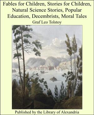 Cover of the book Fables for Children, Stories for Children, Natural Science Stories, Popular Education, Decembrists, Moral Tales by George Meredith