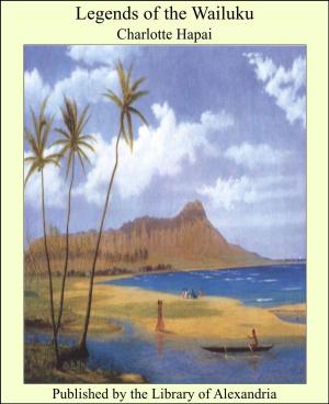 Cover of the book Legends of the Wailuku by Kim Farley, Jane Struthers