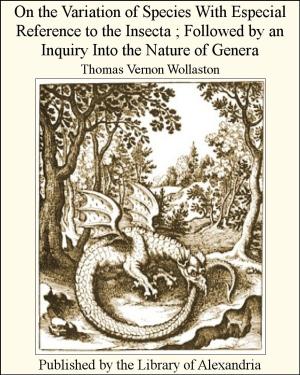 bigCover of the book On the Variation of Species With Especial Reference to the Insecta; Followed by an Inquiry Into the Nature of Genera by 