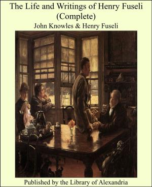 Cover of the book The Life and Writings of Henry Fuseli, Volume I (of 3) by John Florio