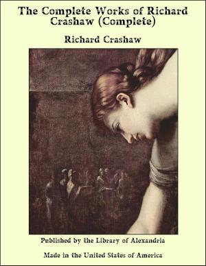 Cover of the book The Complete Works of Richard Crashaw (Complete) by Carl Heinrich Becker