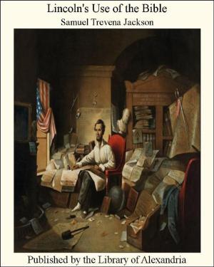 Cover of the book Lincoln's Use of The Bible by George Manville Fenn