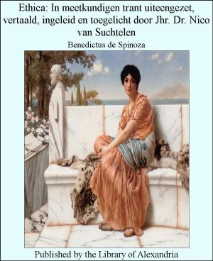 Book cover of Ethica: In Meetkundigen Trant Uiteengezet, Vertaald, Ingeleid en Toegelicht Door Jhr. Dr. Nico Van Suchtelen